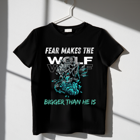 Fear Makes Wolf Bigger T-Shirt